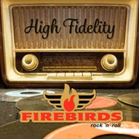 Firebirds Album 'High Fidelity' with Buddy Holly Cover 'Love's Made A Fool Of You'