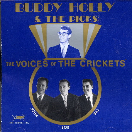 BUDDY HOLLY & THE PICKS: THE VOICES OF THE CRICKETS