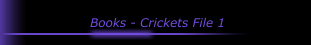 Books - Crickets File 1
