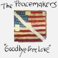 GOODBYE_FREE_LOVE_The_Peacemakers_Band.jpg