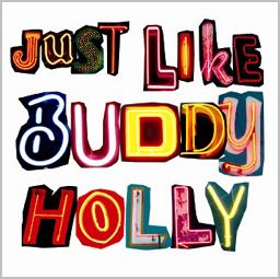 So wie Buddy Holly