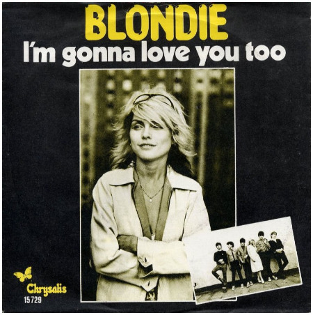 BLONDIE_I'm_Gonna_Love_You_Too.jpg