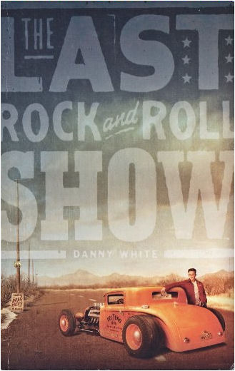 DANNY_WHITE_THE_LAST_ROCK_AND_ROLL_SHOW.jpg