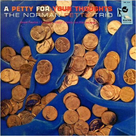 A PETTY FOR YOUR THOUGHTS - The Norman Petty Trio