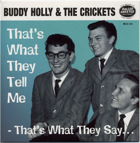 THAT'S WHAT THEY TELL ME THAT'S WHAT THEY SAY BUDDY HOLLY & THE CRICKETS