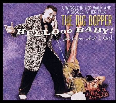 THE_BIG_BOPPER_HELLOOO_BABY.jpg
