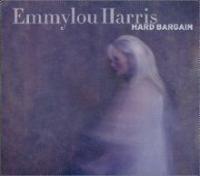 Emmylou Harris HARD BARGAIN
