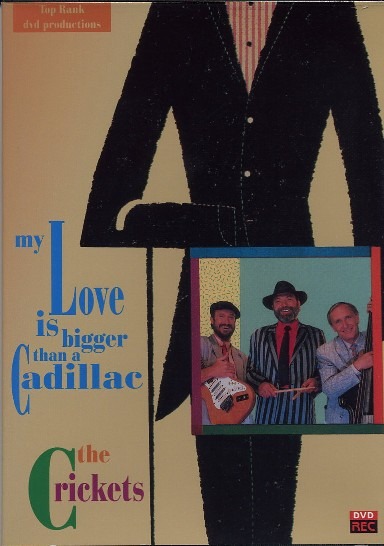 CRICKETS_Love_is_bigger_than_a_Cadillac.jpg