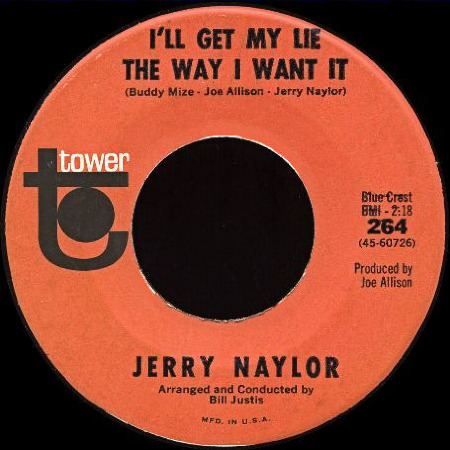 I'LL GET MY LIE THE WAY I WANT IT - Jerry Naylor