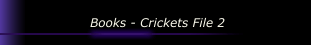 Books - Crickets File 2