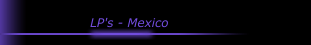 LP's - Mexico