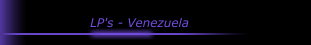 LP's - Venezuela