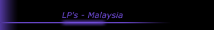 LP's - Malaysia