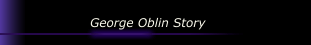 George Oblin Story
