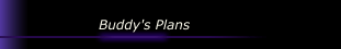 Buddy's Plans
