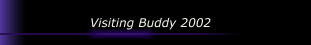 Visiting Buddy 2002