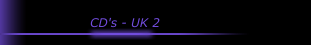 CD's - UK 2